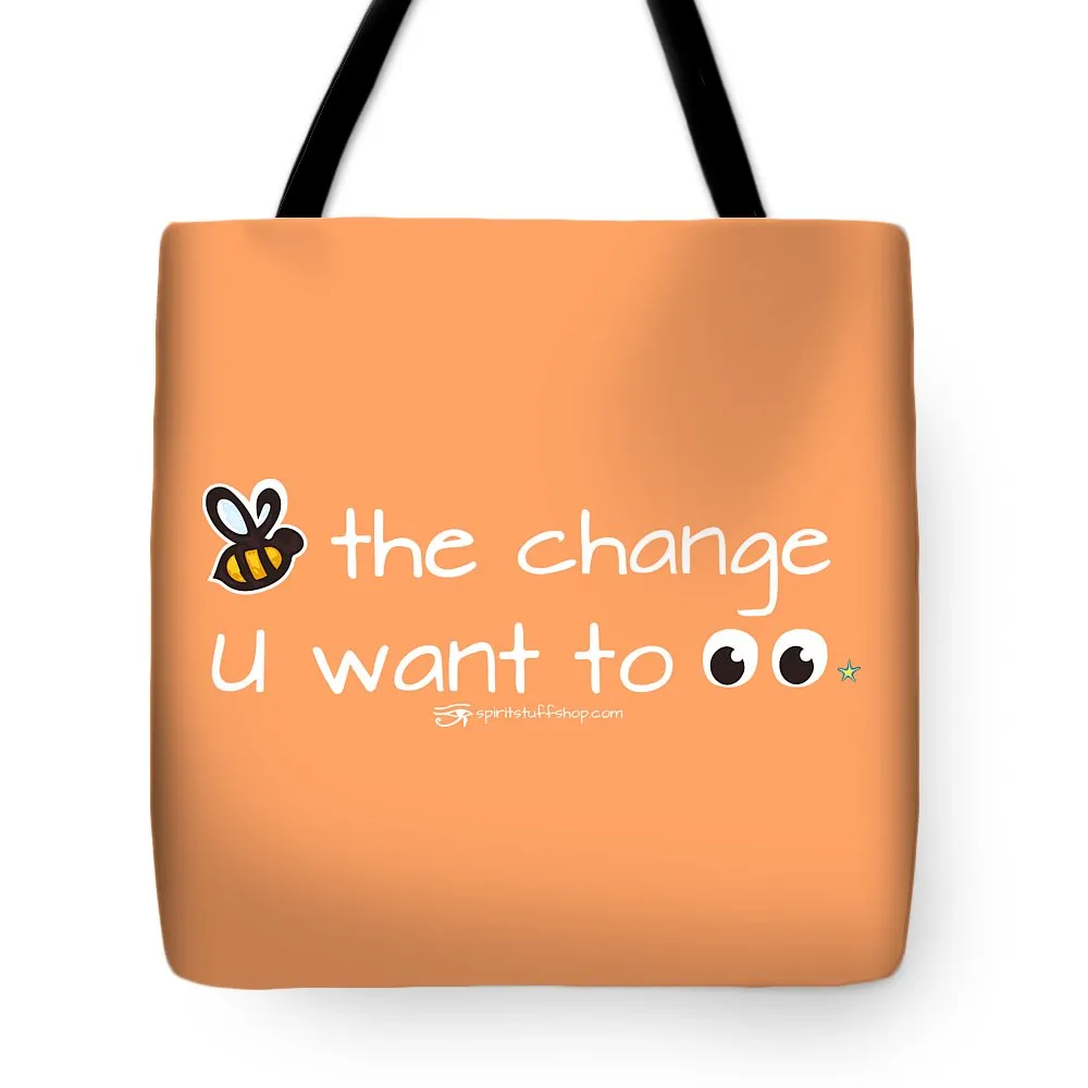 Be The Change You Want To See - Tote Bag