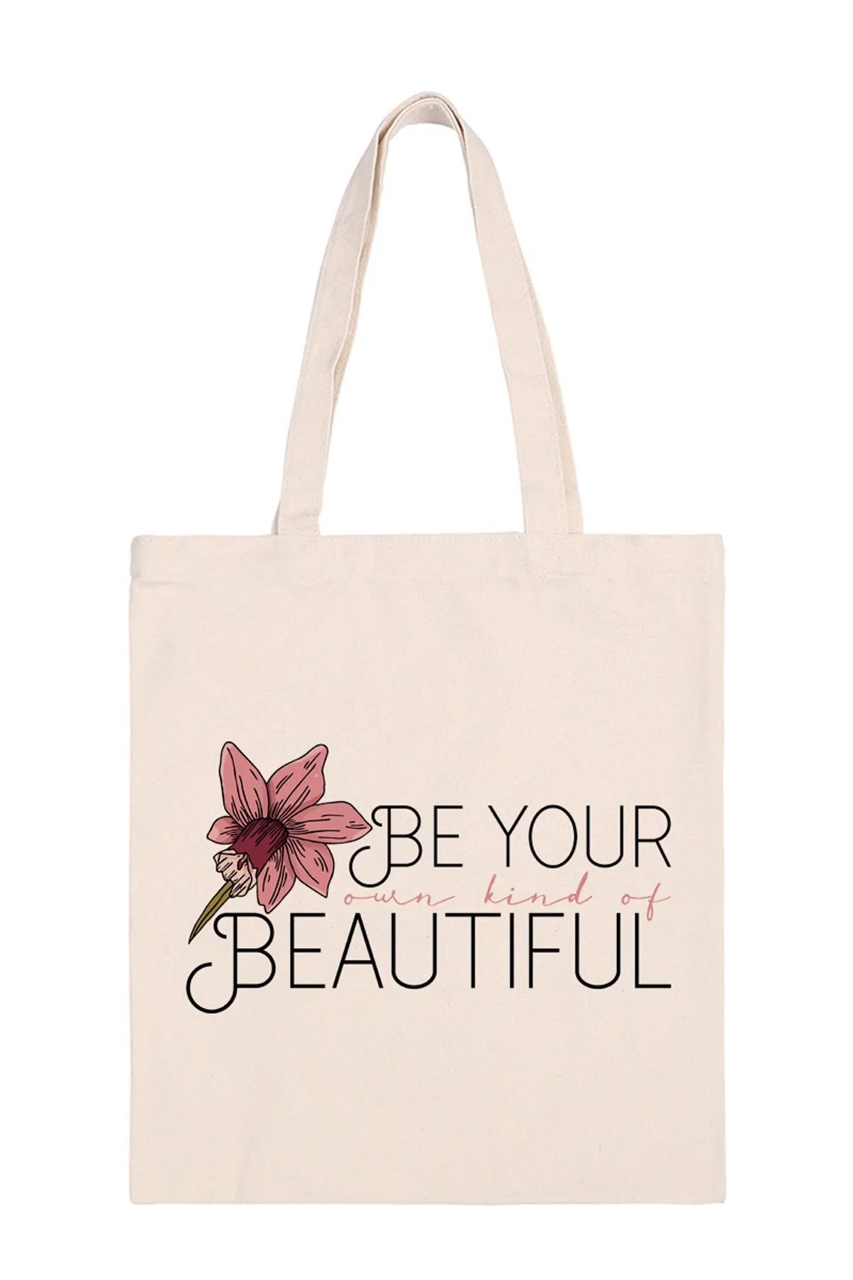 BE YOUR OWN KIND OF BEAUTIFUL PRINT MINIMALIST FASHION TOTE BAG